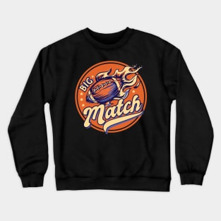 Big match American Football Crewneck Sweatshirt